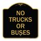 Signmission Designer Series Sign-No Trucks or Buses, Black & Gold Aluminum Sign, 18" x 18", BG-1818-23557 A-DES-BG-1818-23557 - alternate 1